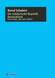 Die Solidarische Republik Deutschland - Eine Vision, die sich erfüllt?