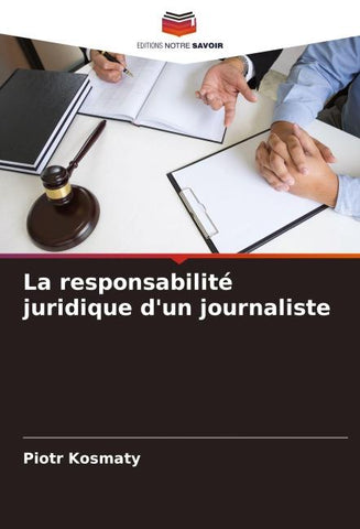 La responsabilité juridique d'un journaliste