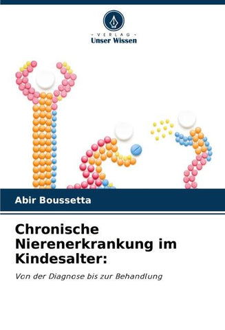 Chronische Nierenerkrankung im Kindesalter: