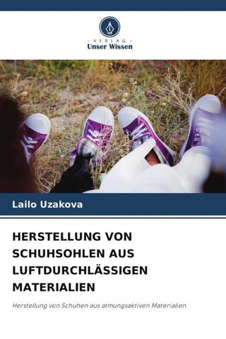 HERSTELLUNG VON SCHUHSOHLEN AUS LUFTDURCHLÄSSIGEN MATERIALIEN
