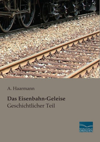 Das Eisenbahn-Geleise - Geschichtlicher Teil