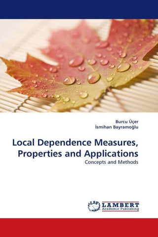 Local Dependence Measures, Properties and Applications