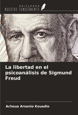 La libertad en el psicoanálisis de Sigmund Freud