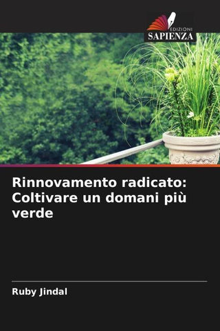Rinnovamento radicato: Coltivare un domani più verde