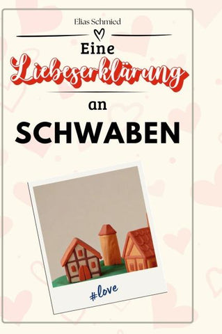 Eine Liebeserklärung an Schwaben