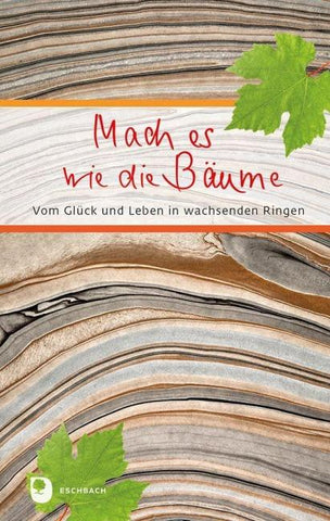 Mach es wie die Bäume