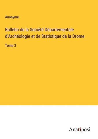 Bulletin de la Société Départementale d'Archéologie et de Statistique da la Drome