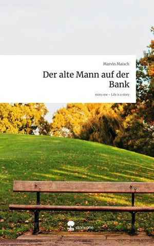 Der alte Mann auf der Bank. Life is a Story - story.one