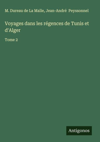 Voyages dans les régences de Tunis et d'Alger