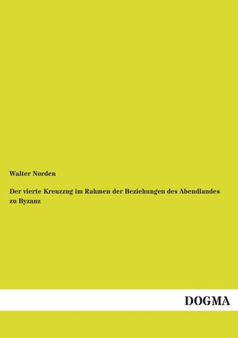 Der vierte Kreuzzug im Rahmen der Beziehungen des Abendlandes zu Byzanz