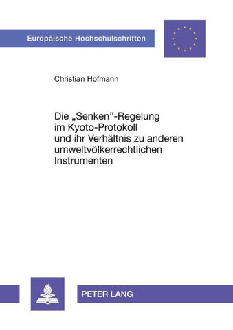 Die 'Senken'-Regelung im Kyoto-Protokoll - und ihr Verhältnis zu anderen umweltvölkerrechtlichen Instrumenten