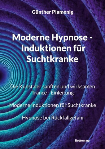 Moderne Hypnose - Induktionen für Suchtkranke