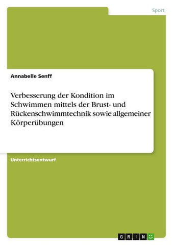 Verbesserung der Kondition im Schwimmen mittels der Brust- und Rückenschwimmtechnik sowie allgemeiner Körperübungen