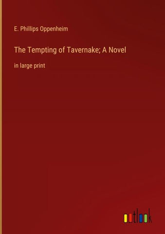 The Tempting of Tavernake; A Novel
