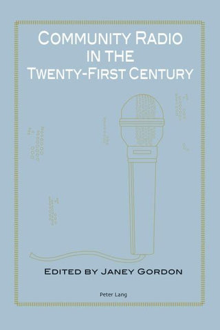 Community Radio in the Twenty-First Century