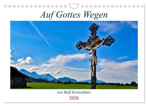 Auf Gottes Wegen von Ralf Kretschmer (Wandkalender 2026 DIN A4 quer), CALVENDO Monatskalender