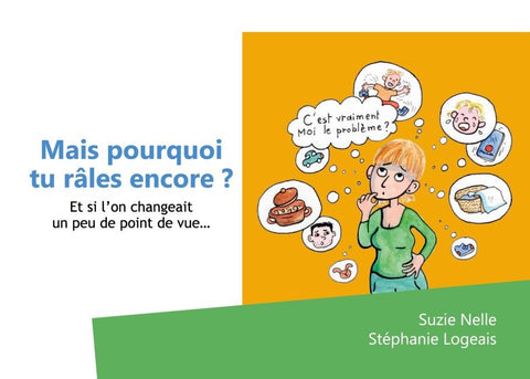 Mais pourquoi tu râles encore?
