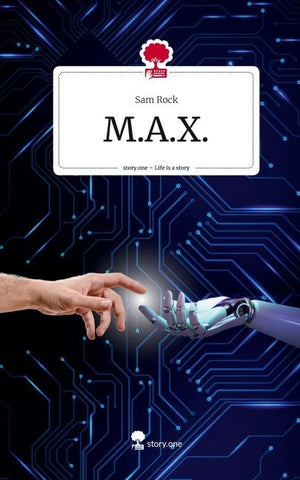 M.A.X.. Life is a Story - story.one