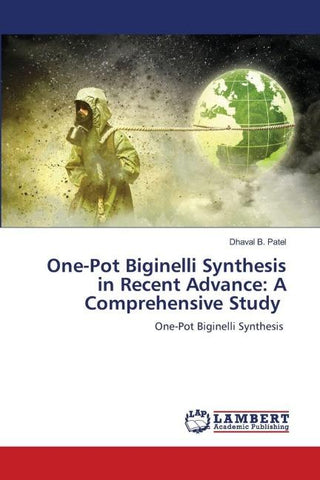 One-Pot Biginelli Synthesis in Recent Advance: A Comprehensive Study