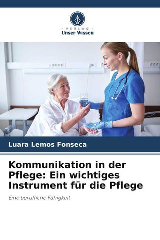 Kommunikation in der Pflege: Ein wichtiges Instrument für die Pflege
