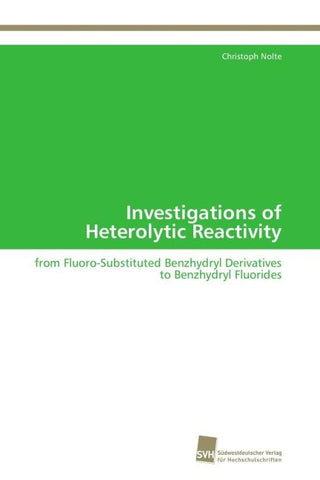 Investigations of Heterolytic Reactivity
