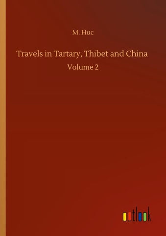 Travels in Tartary, Thibet and China