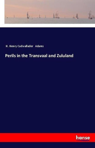 Perils in the Transvaal and Zululand