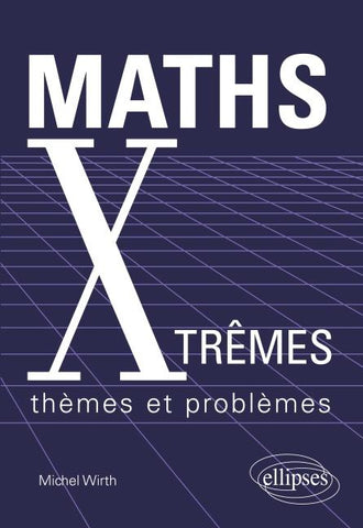 Maths Xtrêmes - thèmes et problèmes