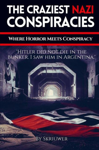The Craziest Nazi Conspiracies