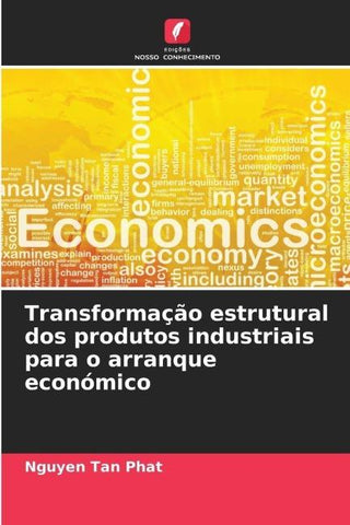 Transformação estrutural dos produtos industriais para o arranque económico