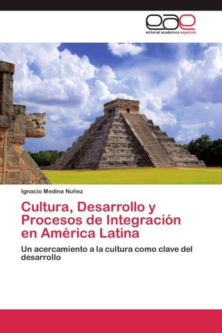 Cultura, Desarrollo y Procesos de Integración en América Latina