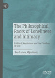The Philosophical Roots of Loneliness and Intimacy