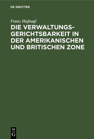Die Verwaltungsgerichtsbarkeit in der amerikanischen und britischen Zone