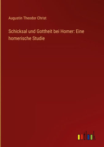 Schicksal und Gottheit bei Homer: Eine homerische Studie