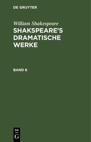 William Shakespeare: Shakspeare's dramatische Werke. Band 6