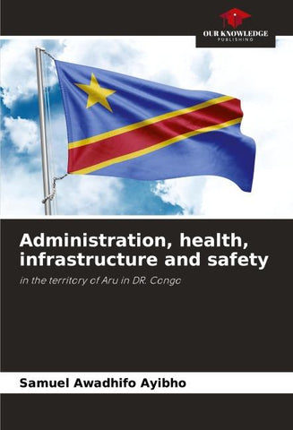 Administration, health, infrastructure and safety