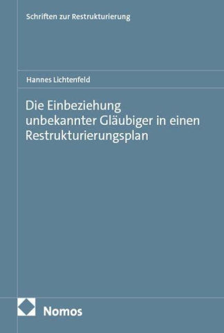 Die Einbeziehung unbekannter Gläubiger in einen Restrukturierungsplan