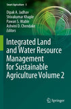 Integrated Land and Water Resource Management for Sustainable Agriculture Volume 2