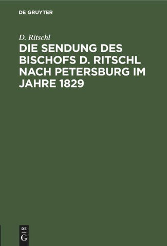 Die Sendung des Bischofs D. Ritschl nach Petersburg im Jahre 1829