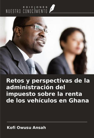 Retos y perspectivas de la administración del impuesto sobre la renta de los vehículos en Ghana