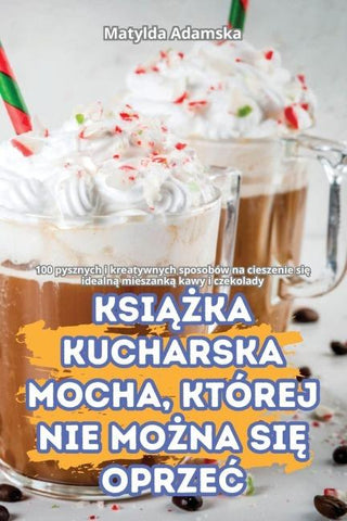 KSI¿¿KA KUCHARSKA MOCHA, KTÓREJ NIE MO¿NA SI¿ OPRZE¿