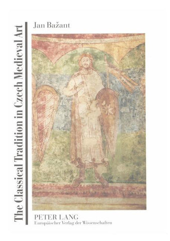 The Classical Tradition in Czech Medieval Art