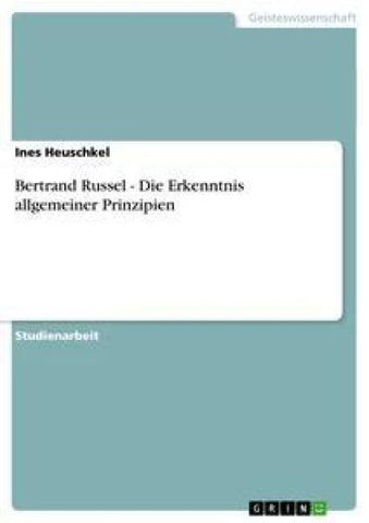 Bertrand Russel - Die Erkenntnis allgemeiner Prinzipien
