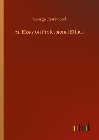 An Essay on Professional Ethics