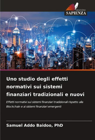 Uno studio degli effetti normativi sui sistemi finanziari tradizionali e nuovi