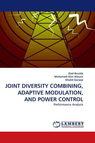 JOINT DIVERSITY COMBINING, ADAPTIVE MODULATION, AND POWER CONTROL