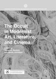 The Occult in Modernist Art, Literature, and Cinema