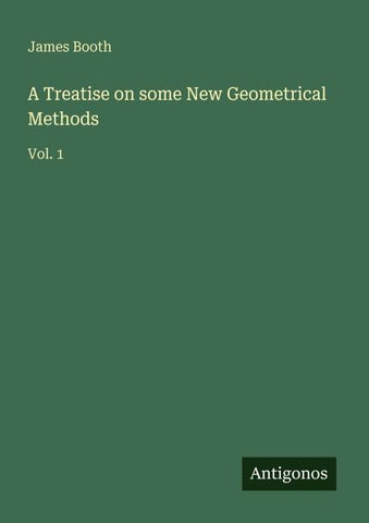 A Treatise on some New Geometrical Methods