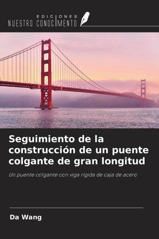 Seguimiento de la construcción de un puente colgante de gran longitud