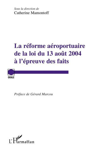 La réforme aéroportuaire de la loi du 13 août 2004 à l'épreuve des faits